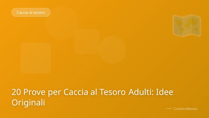 20 Prove per Caccia al Tesoro Adulti: Idee Originali