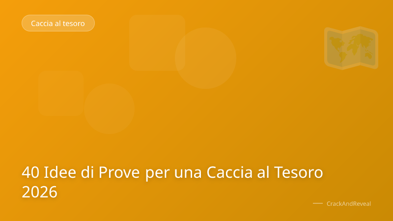 40 Idee di Prove per una Caccia al Tesoro 2026