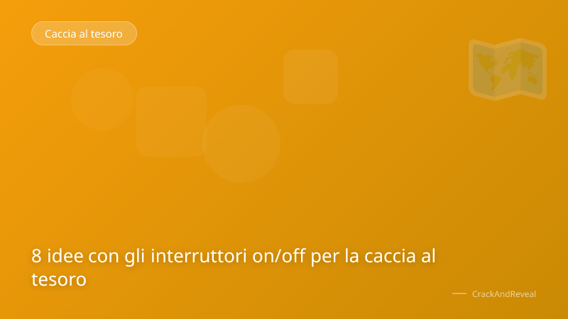 8 idee con gli interruttori on/off per la caccia al tesoro