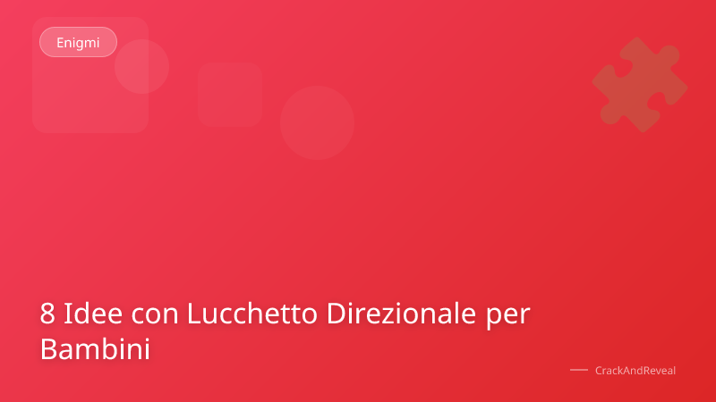 8 Idee con Lucchetto Direzionale per Bambini