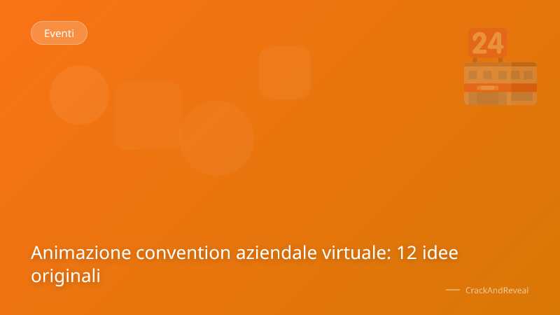 Animazione convention aziendale virtuale: 12 idee originali