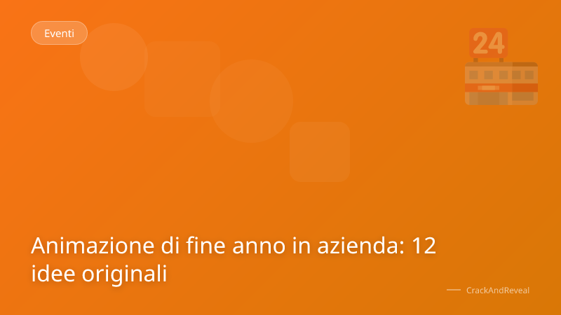 Animazione di fine anno in azienda: 12 idee originali