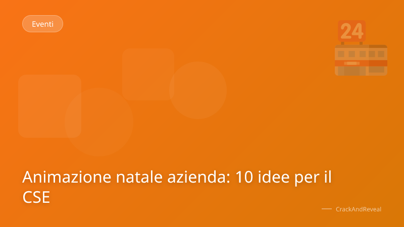 Animazione natale azienda: 10 idee per il CSE