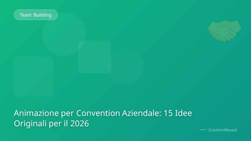 Animazione per Convention Aziendale: 15 Idee Originali per il 2026