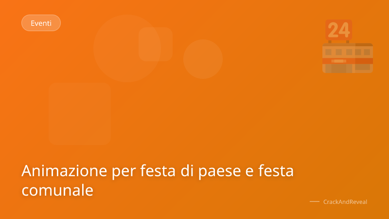 Animazione per festa di paese e festa comunale