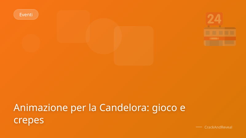 Animazione per la Candelora: gioco e crepes