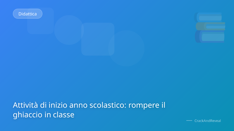 Attività di inizio anno scolastico: rompere il ghiaccio in classe