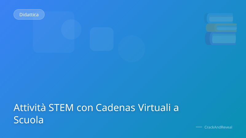 Attività STEM con Cadenas Virtuali a Scuola
