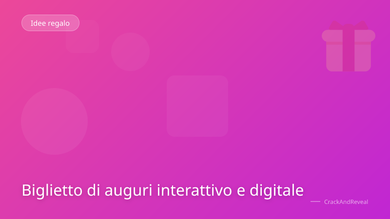 Biglietto di auguri interattivo e digitale