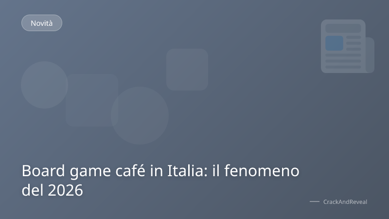 Board game café in Italia: il fenomeno del 2026