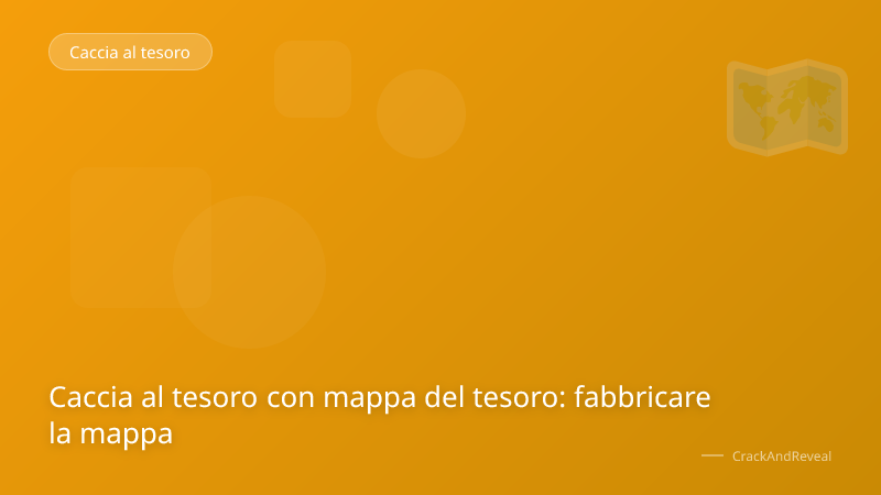 Caccia al tesoro con mappa del tesoro: fabbricare la mappa
