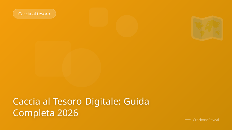 Caccia al Tesoro Digitale: Guida Completa 2026