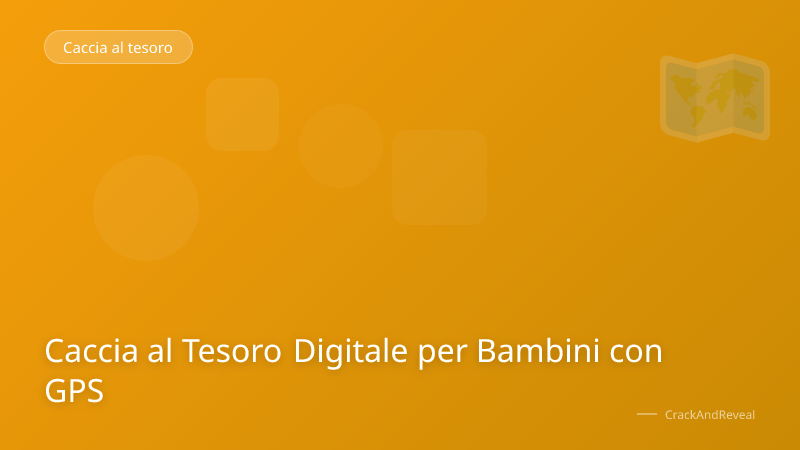 Caccia al Tesoro Digitale per Bambini con GPS