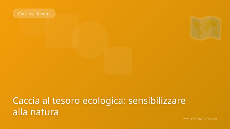 Caccia al tesoro ecologica: sensibilizzare alla natura