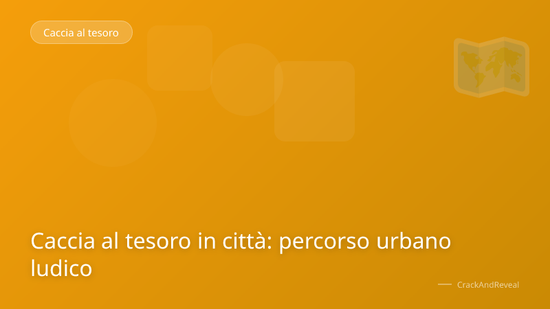 Caccia al tesoro in città: percorso urbano ludico