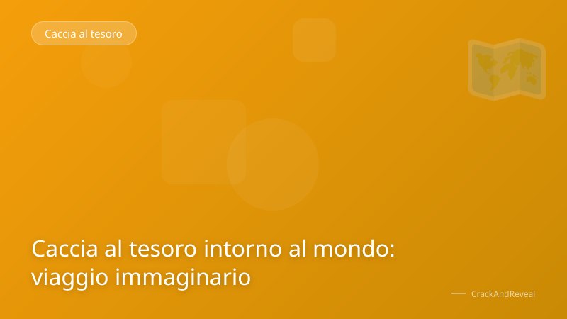 Caccia al tesoro intorno al mondo: viaggio immaginario