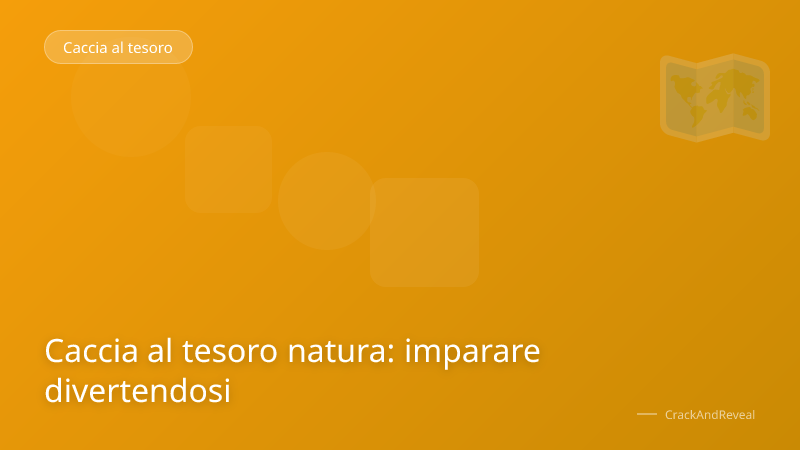 Caccia al tesoro natura: imparare divertendosi