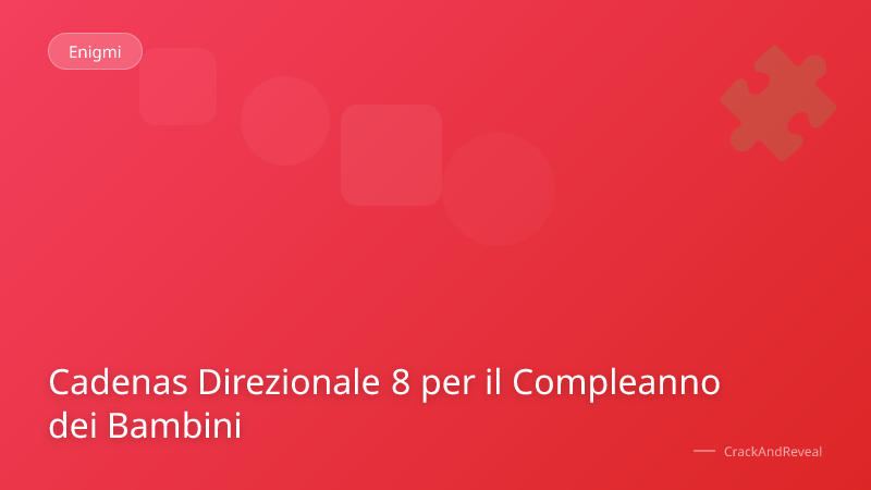 Cadenas Direzionale 8 per il Compleanno dei Bambini