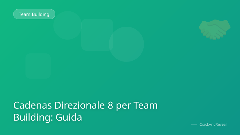 Cadenas Direzionale 8 per Team Building: Guida