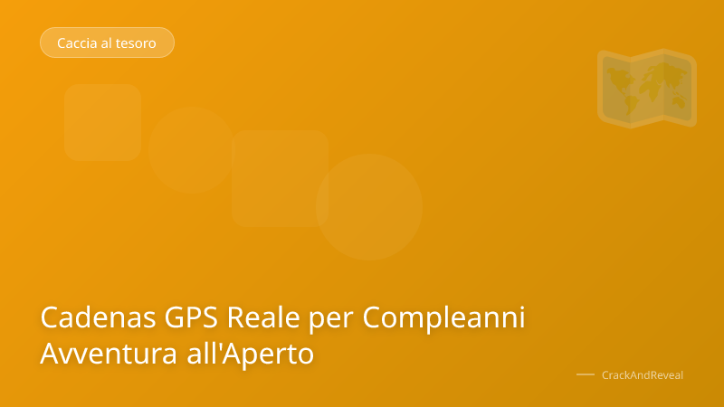 Cadenas GPS Reale per Compleanni Avventura all'Aperto