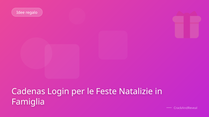 Cadenas Login per le Feste Natalizie in Famiglia