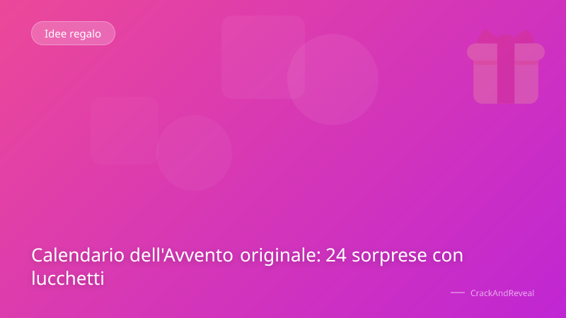 Calendario dell'Avvento originale: 24 sorprese con lucchetti