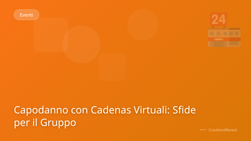 Capodanno con Cadenas Virtuali: Sfide per il Gruppo