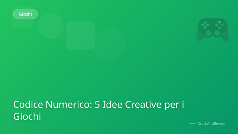 Codice Numerico: 5 Idee Creative per i Giochi