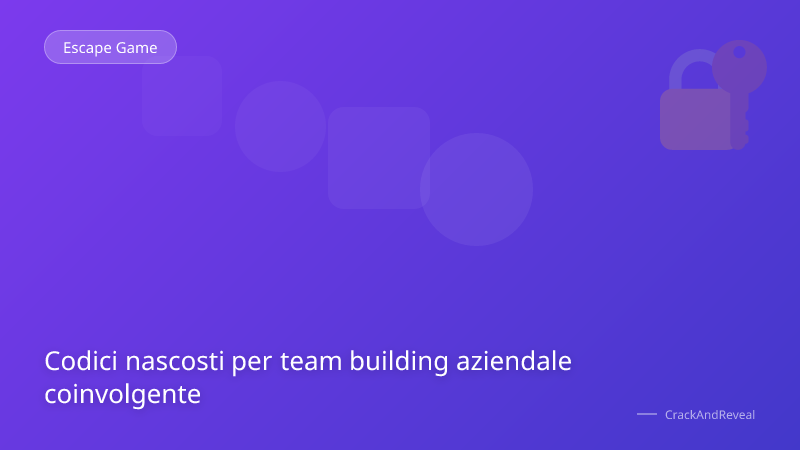 Codici nascosti per team building aziendale coinvolgente