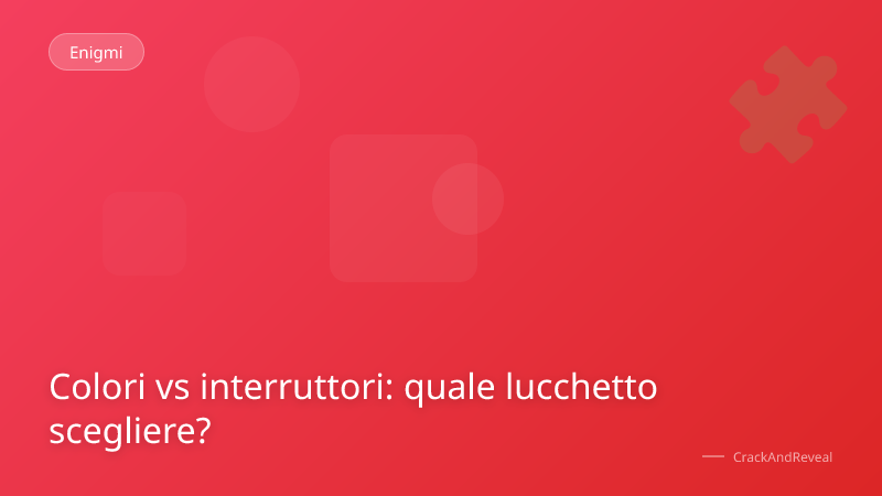 Colori vs interruttori: quale lucchetto scegliere?