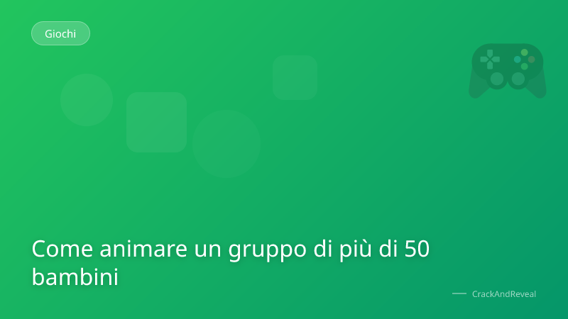 Come animare un gruppo di più di 50 bambini