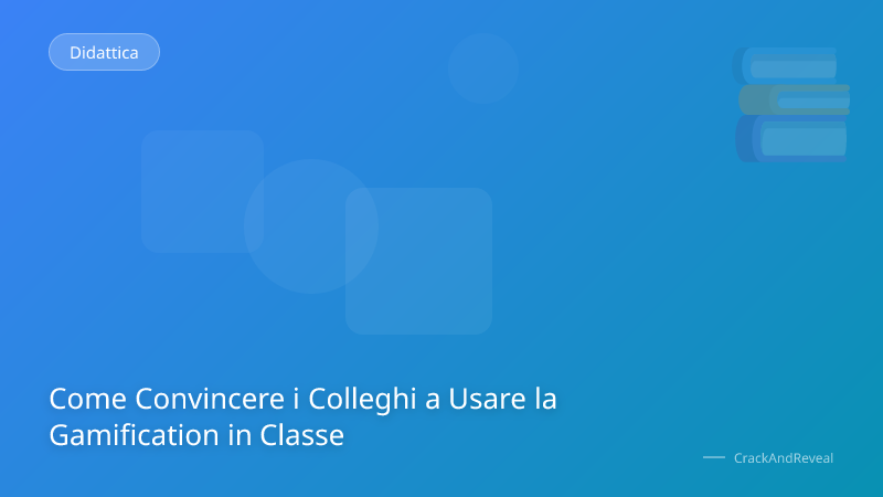 Come Convincere i Colleghi a Usare la Gamification in Classe