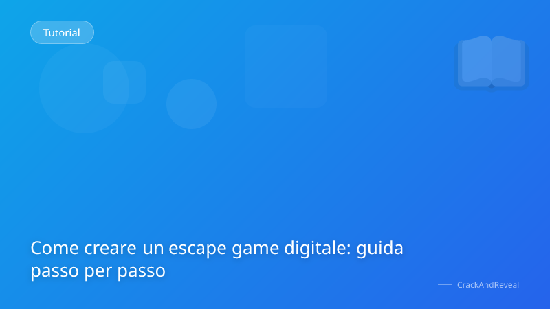 Come creare un escape game digitale: guida passo per passo