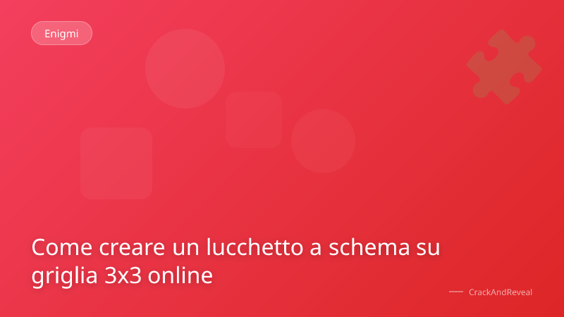 Come creare un lucchetto a schema su griglia 3x3 online