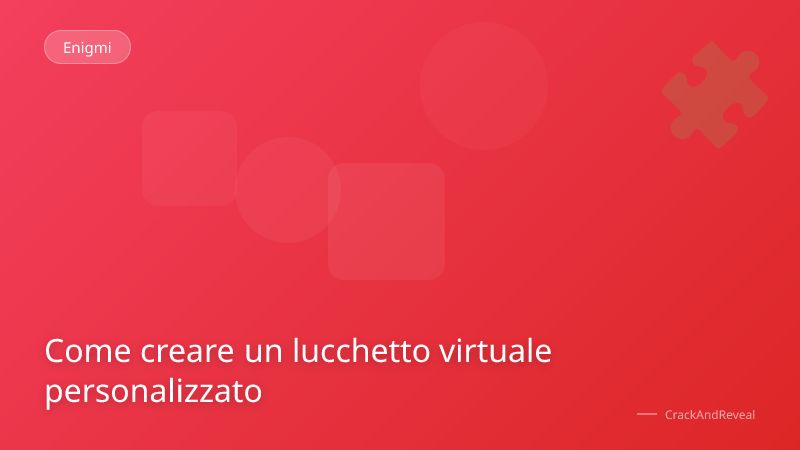 Come creare un lucchetto virtuale personalizzato