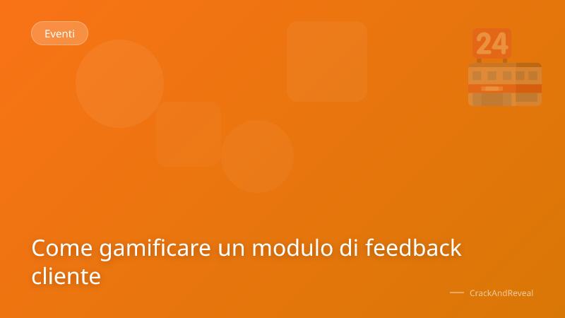 Come gamificare un modulo di feedback cliente