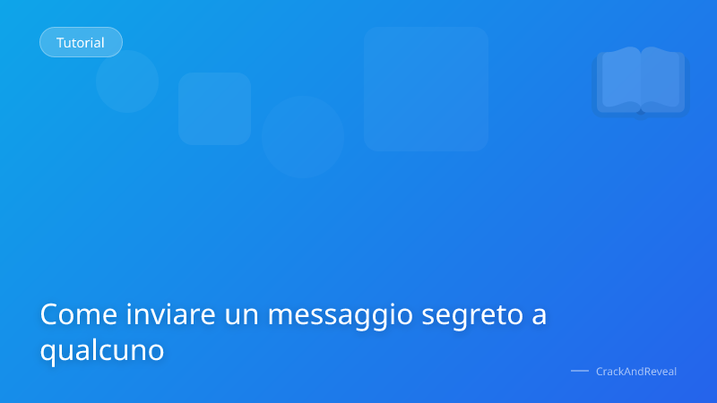 Come inviare un messaggio segreto a qualcuno