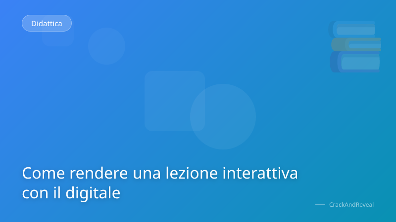 Come rendere una lezione interattiva con il digitale
