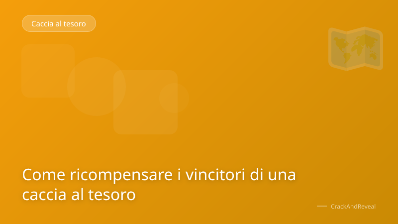 Come ricompensare i vincitori di una caccia al tesoro