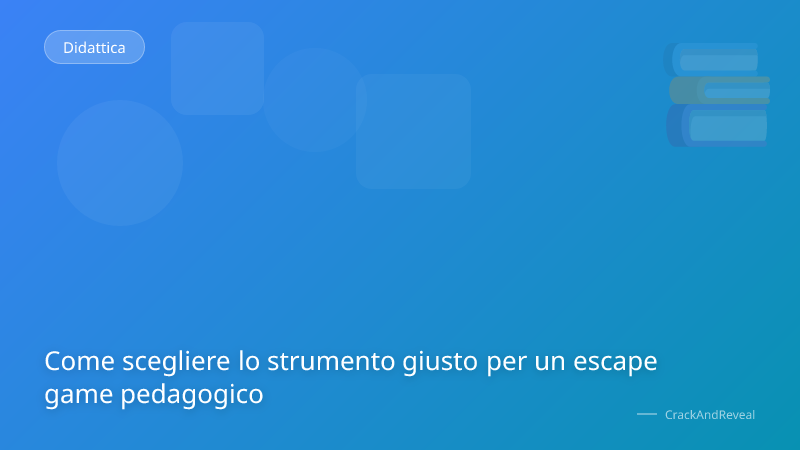 Come scegliere lo strumento giusto per un escape game pedagogico