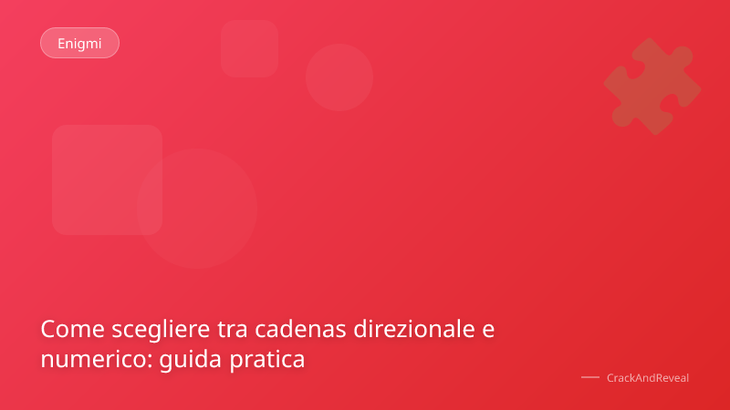 Come scegliere tra cadenas direzionale e numerico: guida pratica