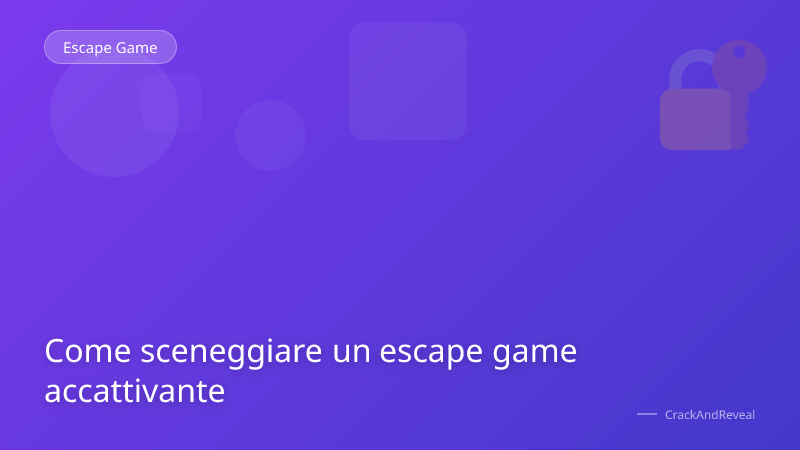Come sceneggiare un escape game accattivante