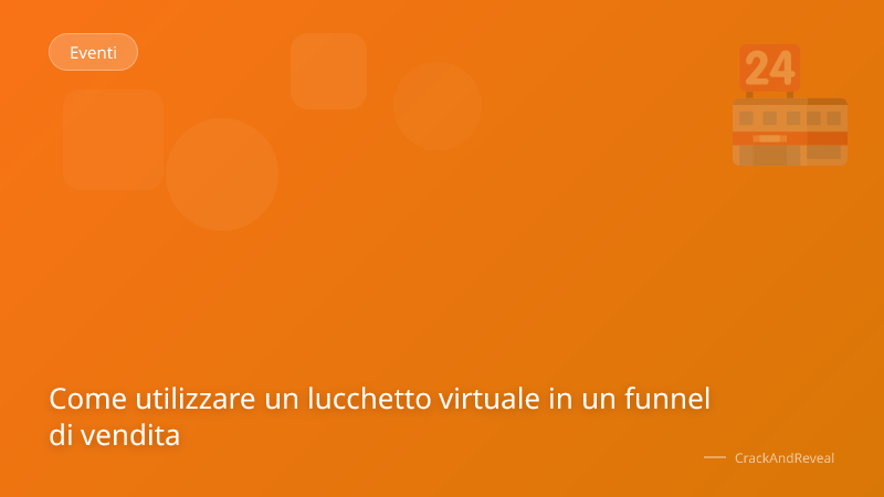 Come utilizzare un lucchetto virtuale in un funnel di vendita