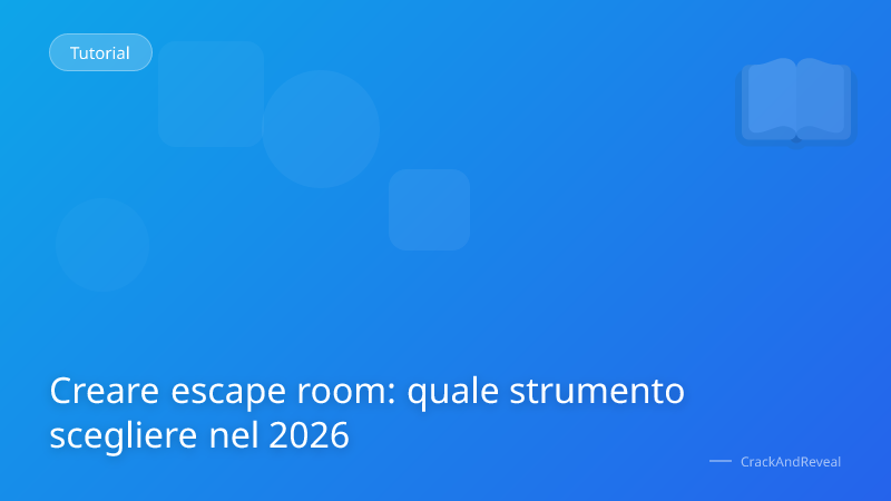 Creare escape room: quale strumento scegliere nel 2026