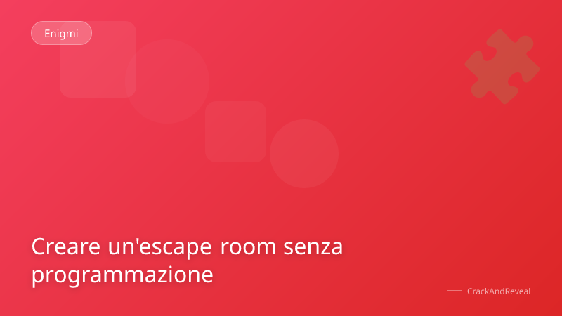 Creare un'escape room senza programmazione