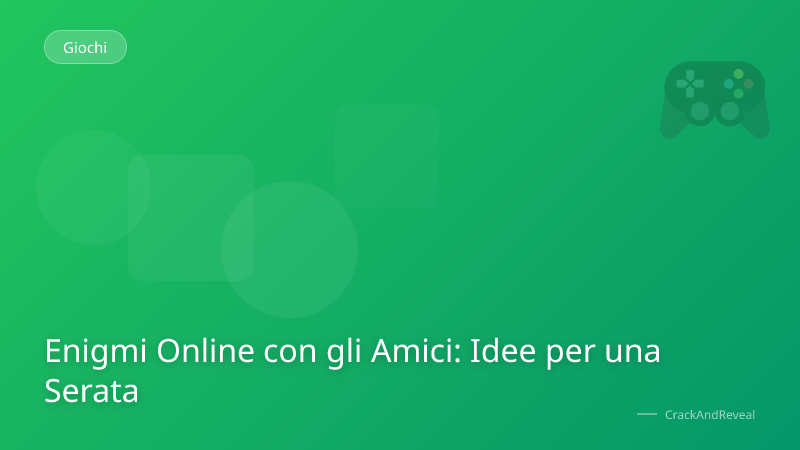Enigmi Online con gli Amici: Idee per una Serata
