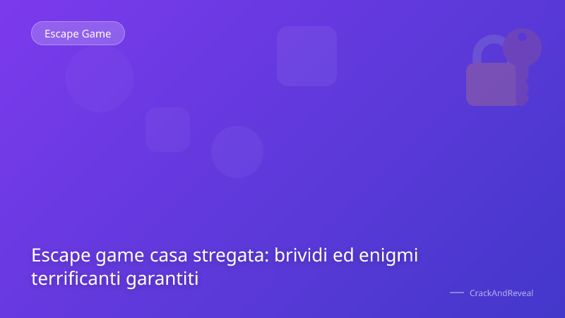 Escape game casa stregata: brividi ed enigmi terrificanti garantiti