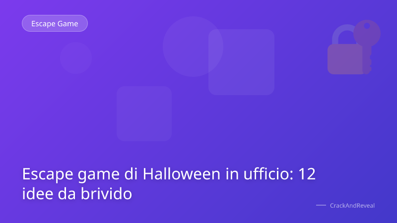 Escape game di Halloween in ufficio: 12 idee da brivido