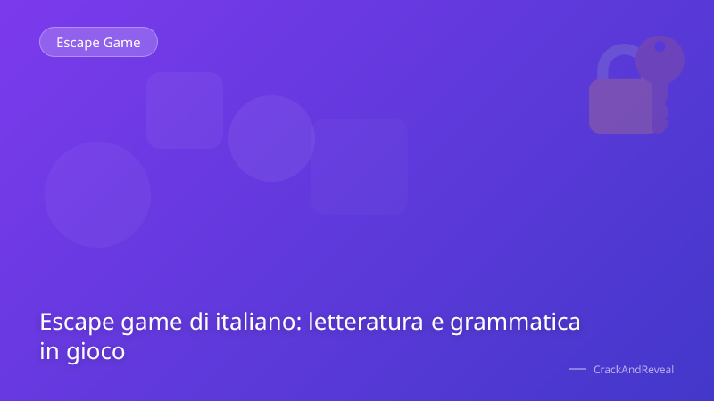 Escape game di italiano: letteratura e grammatica in gioco