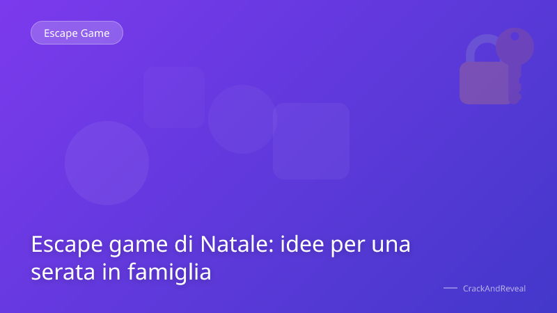 Escape game di Natale: idee per una serata in famiglia